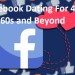 Facebook Dating For 40s 50s 60s and Beyond