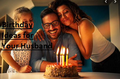 Birthday Ideas for Husband