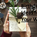 Birthday Ideas for Wife