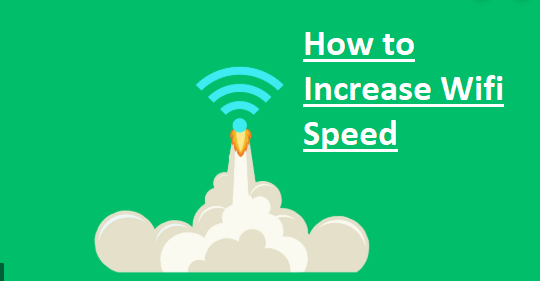 How to Increase Wifi Speed