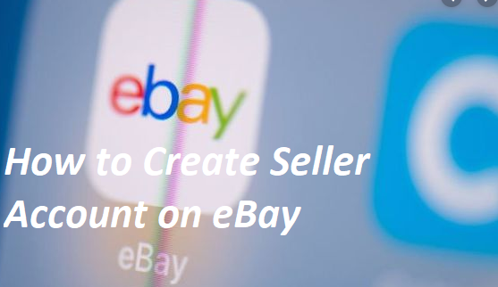 How to Create Seller Account on eBay