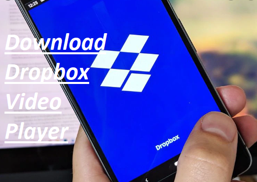 Dropbox Video Player - Download Dropbox Video Player | Upload Video to Dropbox
