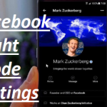Facebook Night Mode Settings – How to Activate Facebook Night Mode Android and iOS 2020