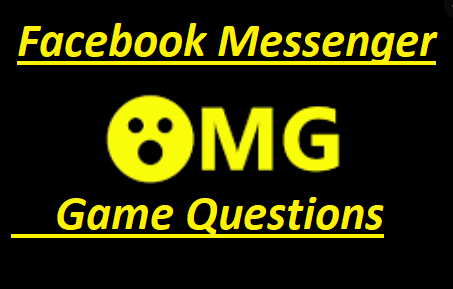 Possible Facebook Messenger OMG Game Questions – How to Play and Access Facebook Messenger OMG Game