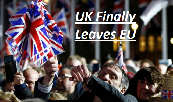 UK Finally Pulls Out from European Union – Brexit Granted