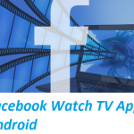 Facebook Watch TV App Android