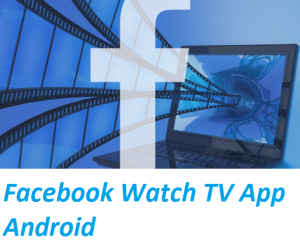 Facebook Watch TV App Android