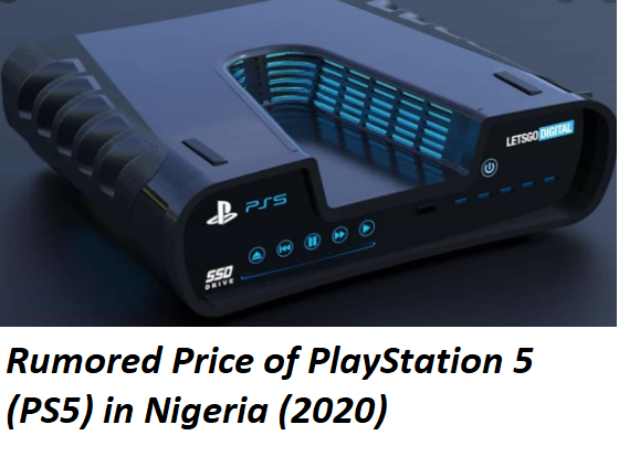 Rumored Price of PlayStation 5 (PS5) in Nigeria (2020)