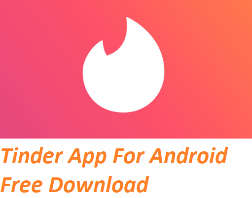 Tinder App For Android Free Download
