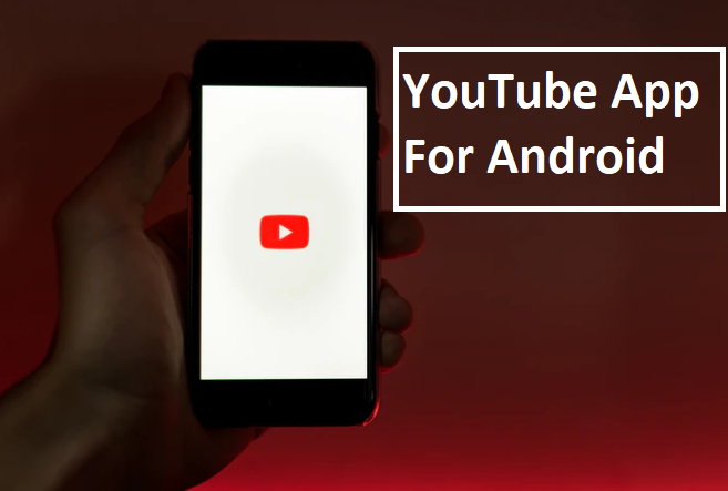 YouTube App For Android Free Download