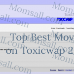 Top Best Movies on Toxicwap 2020