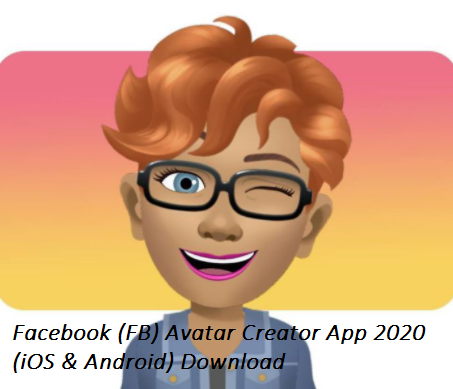 Facebook (FB) Avatar Creator App 2020 (iOS & Android) Download