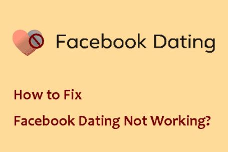 Why Is Facebook Dating Not Working