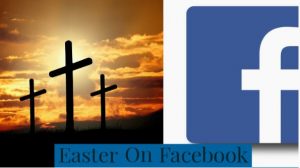 7 Ideas For Easter Celebration on Facebook