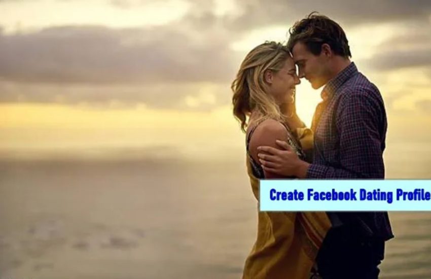 How to Create a Facebook Dating Profile