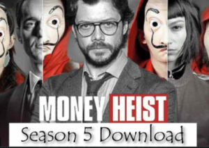 Money Heist Season 5 Download