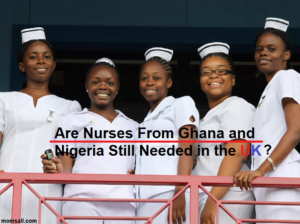Are Nurses From Ghana and Nigeria Still Needed in the UK