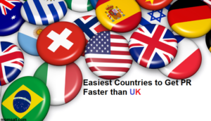 Easiest Countries to Get PR Faster than UK