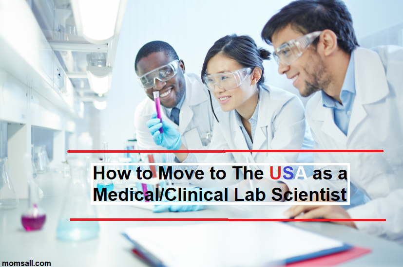 How to Move to The USA as a Medical/Clinical Lab Scientist