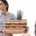 Signs You Should Quit Your UK Job
