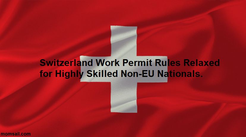 Switzerland Work Permit Rules Relaxed for Highly Skilled Non-EU Nationals