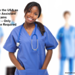 Move to the USA as a Nurse Assistant – No Exams Needed – Only Patience Required