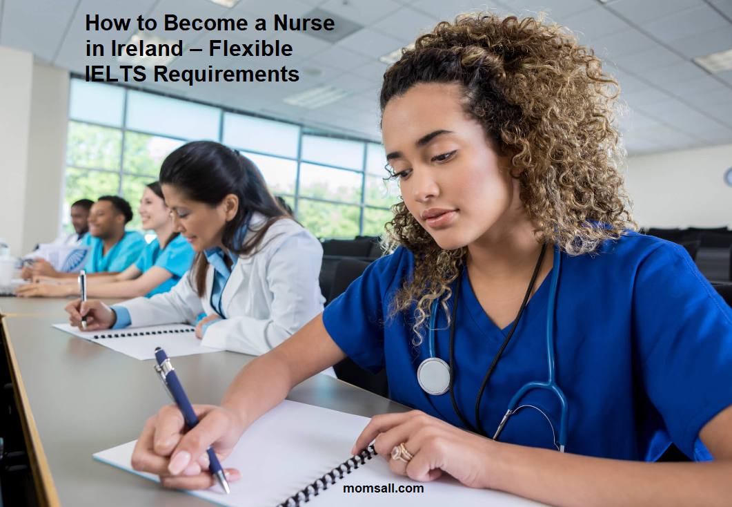 How to Become a Nurse in Ireland – Flexible IELTS Requirements